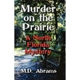 thumbnail image 1 of Murder on the Prairie: A North Florida Mystery (Paperback), 1 of 1