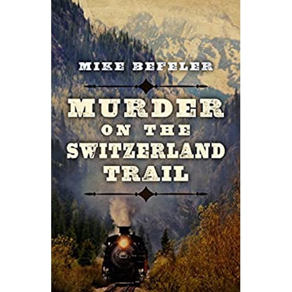 Pre-Owned Murder on the Switzerland Trail (Hardcover) 1432830503 9781432830502