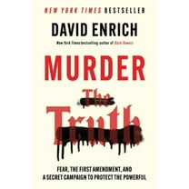 Pre-Owned Murder the Truth: Fear, the First Amendment, and a Secret Campaign to Protect the Powerful (Hardcover) 0063372908 9780063372900