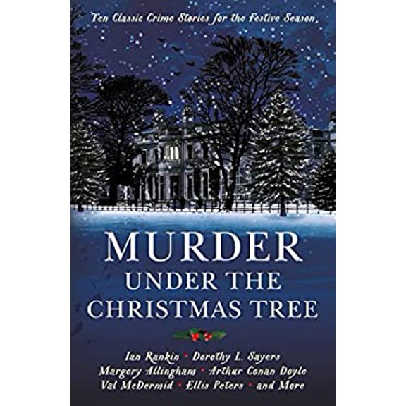 Pre-Owned Murder under the Christmas Tree: Ten Classic Crime Stories for the Festive Season (Paperback 9781781257913) by Cecily Gayford, Arthur Conan Doyle, Dorothy L Sayers