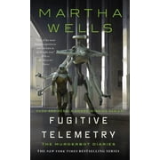 Murderbot Diaries Fugitive Telemetry The Murderbot Diaries, Book 6, Hardcover