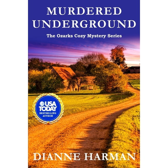 The Ozarks Cozy Mystery Murdered Underground: The Ozarks Cozy Mystery Series, Book 1, (Paperback)