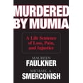 thumbnail image 1 of Pre-Owned Murdered by Mumia: A Life Sentence of Loss, Pain, and Injustice, (Hardcover), 1 of 1