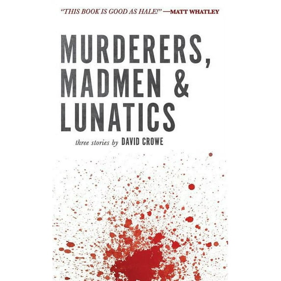 Murderers, Madmen & Lunatics (Paperback)
