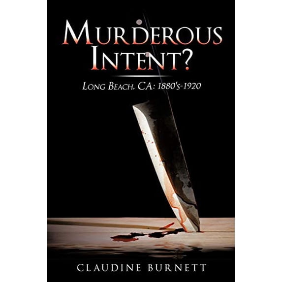 Pre-Owned Murderous Intent?: Long Beach, CA: 1880's-1920 Paperback