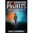 thumbnail image 1 of Lost in Alaska Murderous Profits, Book 7, (Paperback), 1 of 1