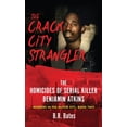 thumbnail image 1 of Murders in the Motor City The Crack City Strangler: The Homicides Of Serial Killer Benjamin Atkins, Book 2, (Hardcover), 1 of 1