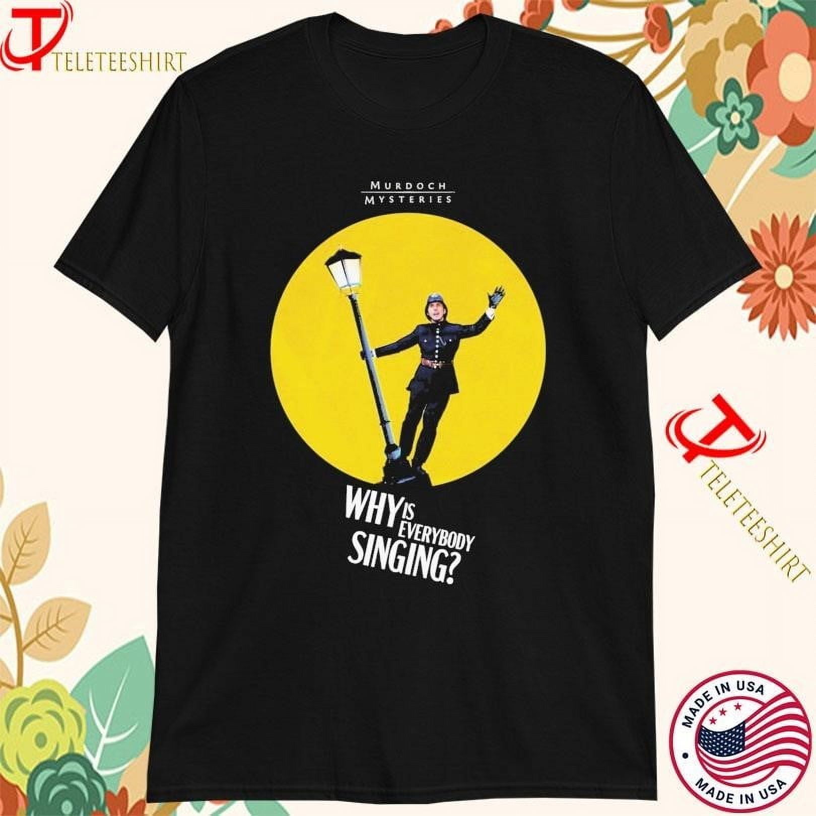 Murdoch Mysteries Why Is Everybody Singing Crabtree Lamppost Tshirts