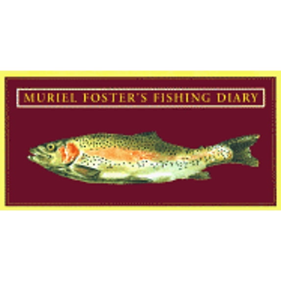 Muriel Foster's Fishing Diary : 0