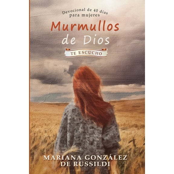 Murmullos de Dios Te escucho: 40 devocionales para mujeres, (Paperback)
