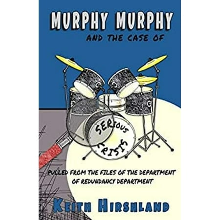 Pre-Owned Murphy Murphy: And The Case of Serious Crisis (Paperback) 1949472124 9781949472127