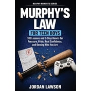 Murphy Moments Murphy's Law for Teen Boys 101 Lessons and 3-Step Resets for Pressure, Pride, Real Confidence, and Owning Who You Are, Book 3, Paperback