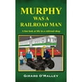 thumbnail image 1 of Pre-Owned Murphy Was a Railroad Man (Paperback) 1478711124 9781478711124, 1 of 1
