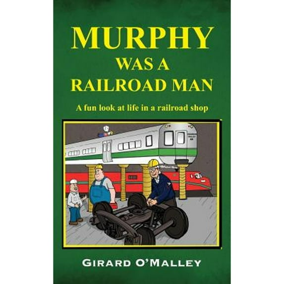 Pre-Owned Murphy Was a Railroad Man (Paperback) 1478711124 9781478711124