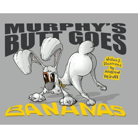 Murphy's Butt Goes Bananas, (Hardcover)