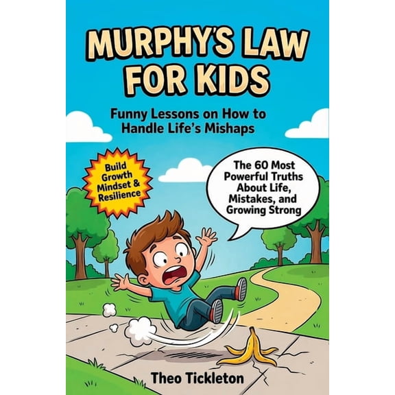 Murphy's Law for Kids: Funny Lessons on How to Handle Life's Mishaps, Build a Growth Mindset, and Stay Positive When Eve, (Paperback)