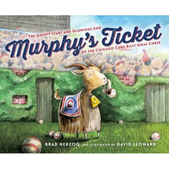 Pre-Owned Murphy's Ticket: The Goofy Start and Glorious End of the Chicago Cubs Billy Goat Curse, 9781585363872, 1585363871, Hardcover,