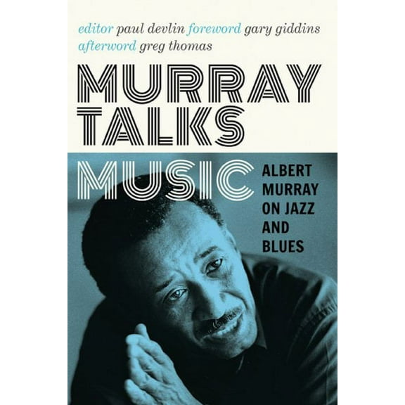 Murray Talks Music : Albert Murray on Jazz and Blues (Hardcover)