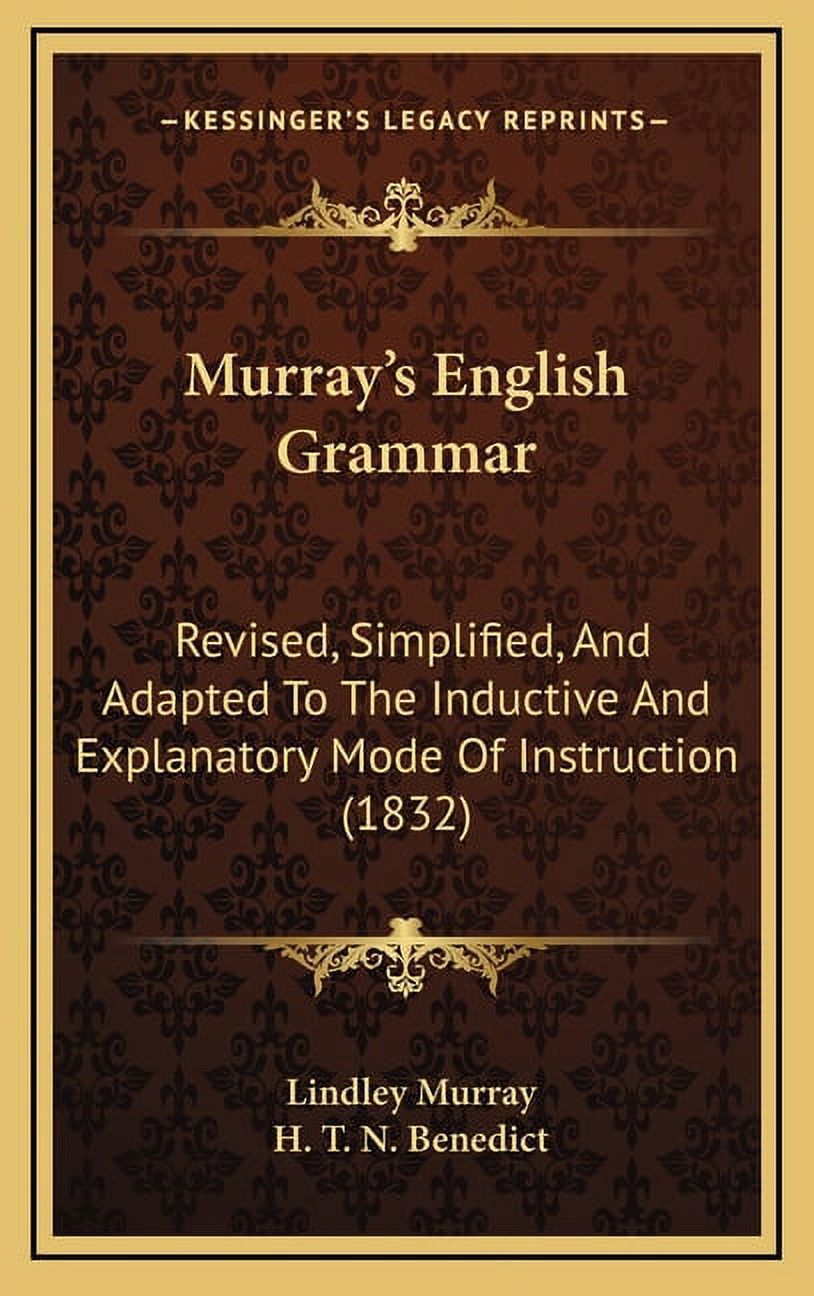 Murray's English Grammar: Revised, Simplified, And Adapted To The