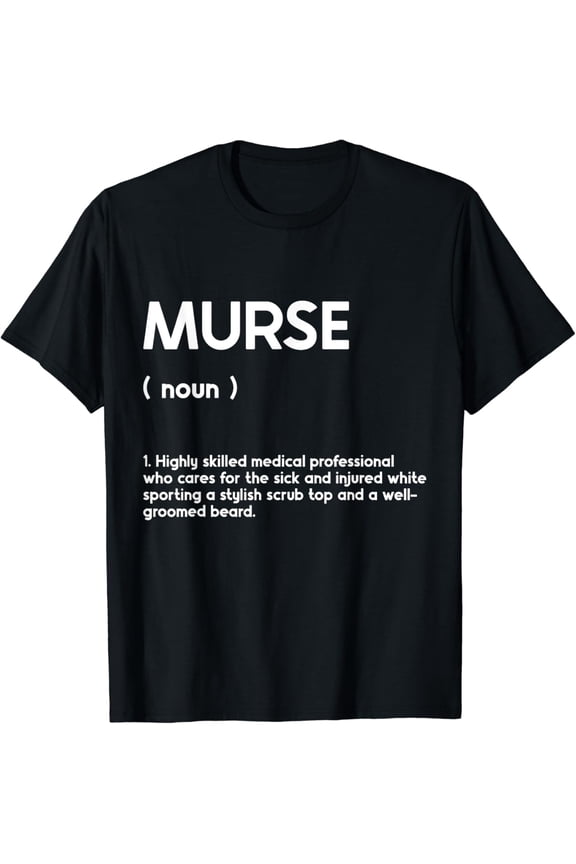 Murse Male Nurse Student Man Nurses Murse Rn Definition T Shirt