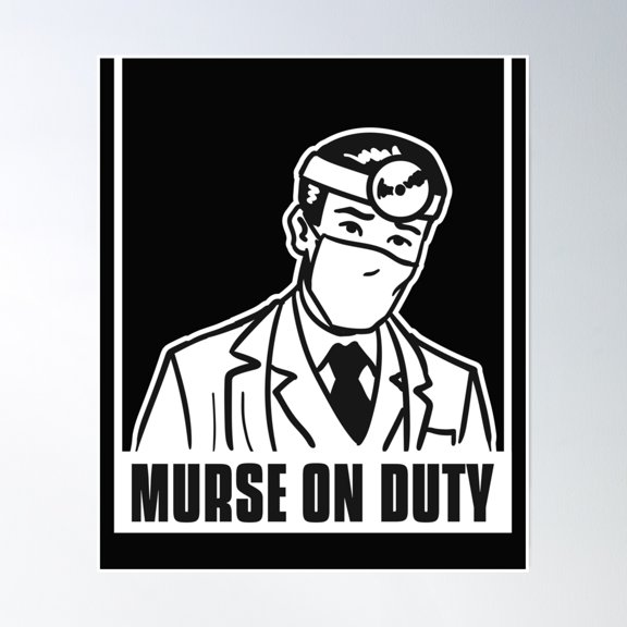 Murse On Duty, Male Nurse, Nursing Poster Wall Art, Modern Wall Decor, 30x30 UNFRAMED