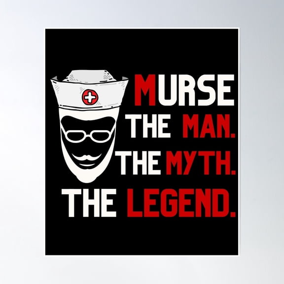 Murse The Man The Myth Shirt Poster Wall Art, Modern Wall Decor, 8x12 UNFRAMED