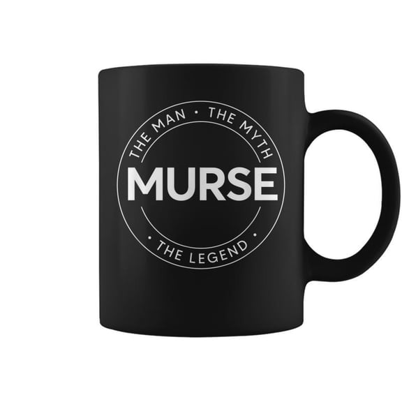Murse The Man The Myth The Legend Funny Male Nurse Gift For Mens Coffee Mugs