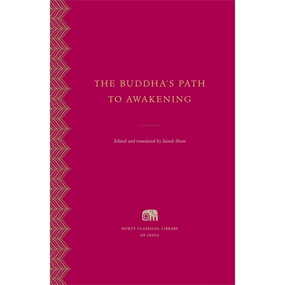Murty Classical Library of India The Buddha's Path to Awakening, (Hardcover)