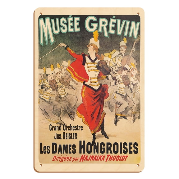 Musée Grévin Grand Orchestra - The Hungarian Ladies (Les Dames Hongroises) - Vintage French Advertising Poster by Jules Chéret c.1888 - 8 x 12 inch Vintage Wood Art Sign
