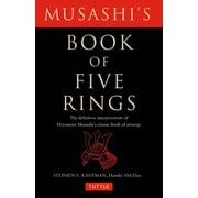 MIYAMOTO MUSASHI; STEPHEN F KAUFMAN Musashi&apos;s Book of Five Rings: The Definitive Interpretation of Miyamoto Musashi&apos;s Classic Book of Strategy, (Paperback)
