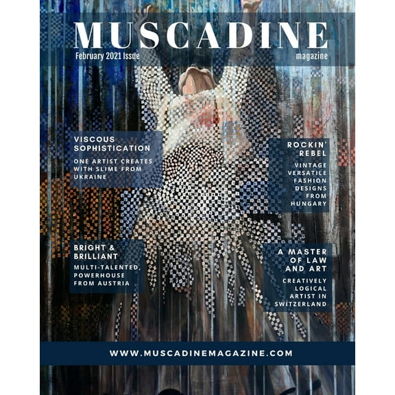 Muscadine Magazine: Muscadine Magazine February 2021 Issue: A Sweet Perspective on Art, Fashion and Life featuring Stefania Agoston of TiCCi Clothing, TANBELIA, Vaida Mikliusiene and Bransha Gautier.