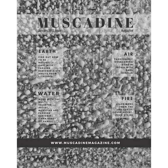 Muscadine Magazine: Muscadine Magazine January 2021 Issue: A Sweet Perspective on Art, Fashion and Life featuring Aiste Anaite from Lithuania, Omra Kubby from Hawaii, Jodie Stejer from Idaho and Sara