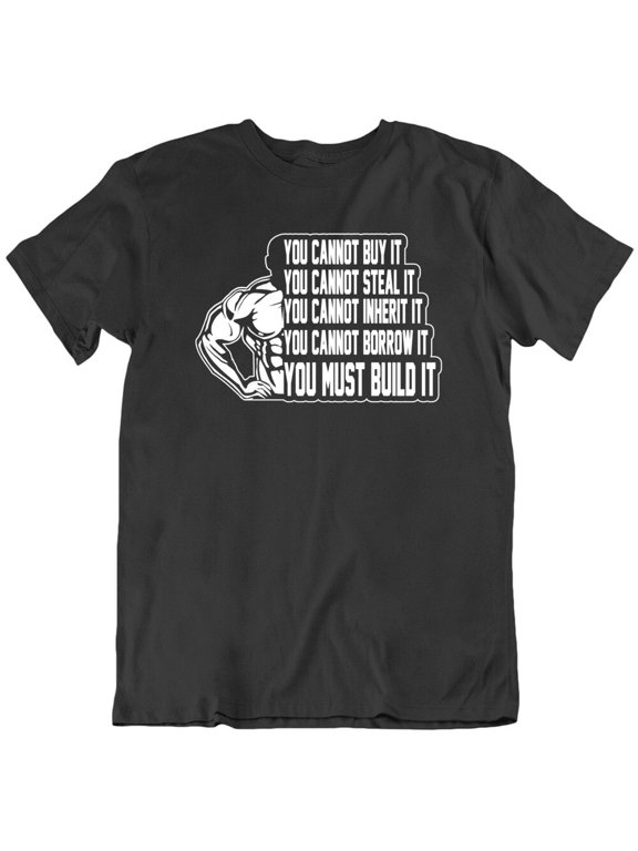 Muscle Bodybuilder Power Lifter You Must Build It T-Shirt