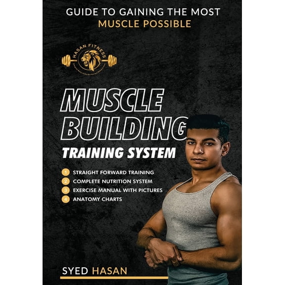 Muscle Building Training System : Guide to Building The Most Muscle Possible in 12 Weeks (Paperback)