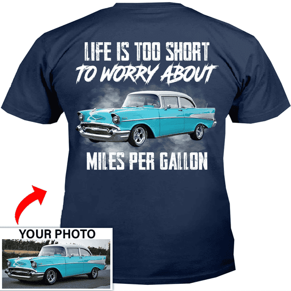 Muscle Car Personalized T-shirt, classic car custom photo t-shirt,father's day Xmas gift for car guys ,not worry about miles per gallon classic car t-shirt (BK489)