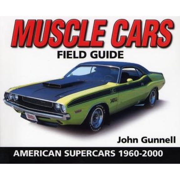 Pre-Owned Muscle Cars Field Guide: American Supercars 1960 - 2000 (Unknown) 0873498690 9780873498692