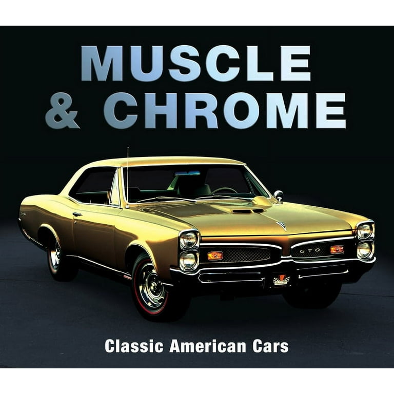 Muscle & Chrome: Classic American Cars, (Hardcover) - Walmart.com