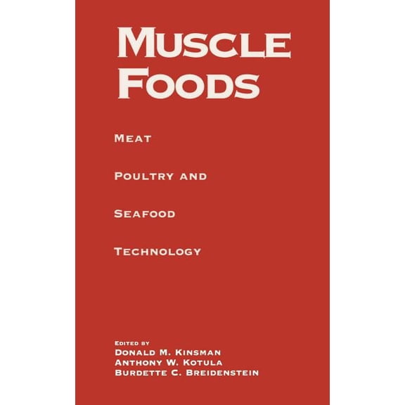 Muscle Foods: Meat Poultry and Seafood Technology, (Hardcover)