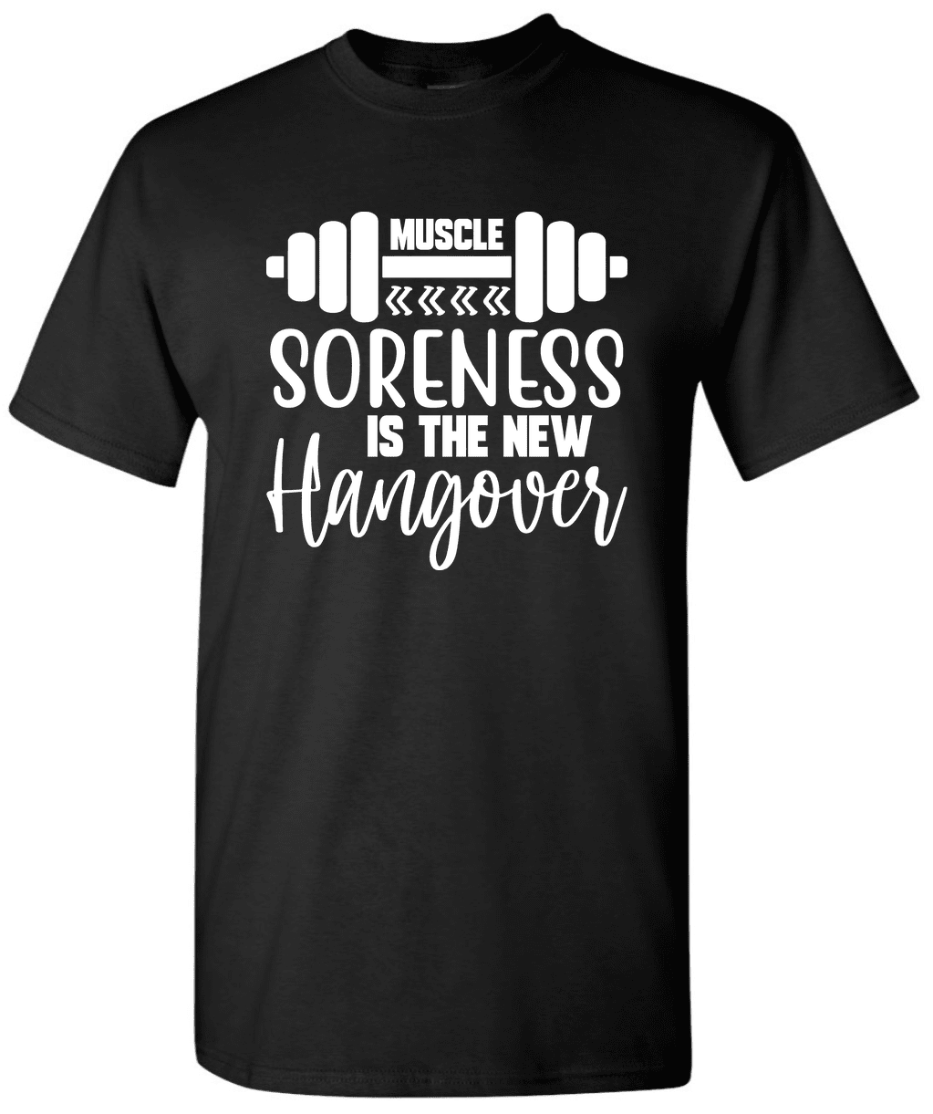 Muscle Soreness Is The New Hangover Motivational TShirt Fitness Shirt