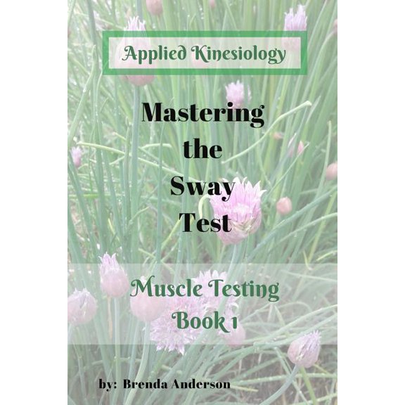 Muscle Testing: Mastering the Sway Test: Applied Kinesiology (Paperback)