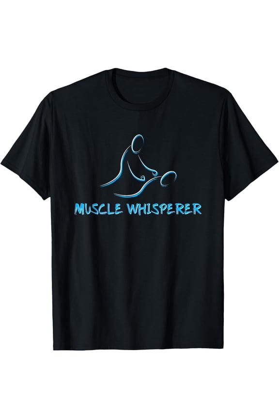 Muscle Whisperer Massage & Physical Therapist Gift LMT T-Shirt men and women can wear, black, white, gifts