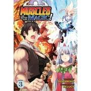 Muscles Are Better Than Magic! Light No Muscles Are Better Than Magic! Light Novel Vol. 3, Paperback