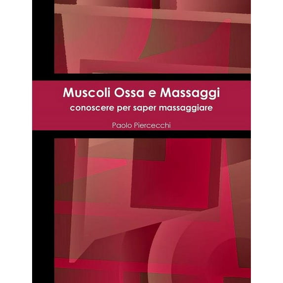 Muscoli Ossa e Massaggi, (Paperback)