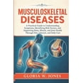 Musculoskeletal Diseases: A Practical Guide to Understanding Symptoms ...
