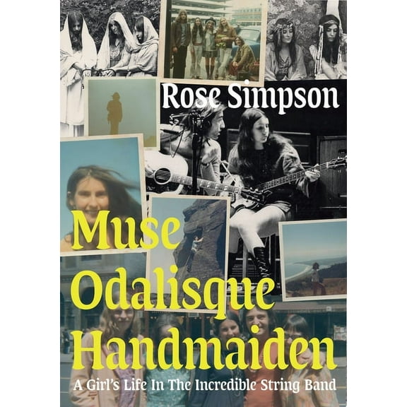 Muse, Odalisque, Handmaiden: A Girl's Life in the Incredible String Band, (Paperback)