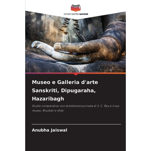 Museo e Galleria d'arte Sanskriti, Dipugaraha, Hazaribagh, (Paperback)