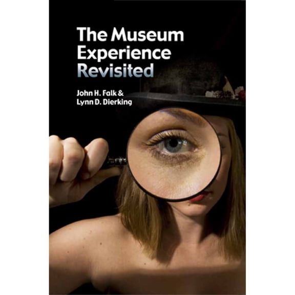 Pre-Owned The Museum Experience Revisited (Paperback) 1611320453 9781611320459