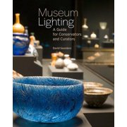 Museum Lighting A Guide for Conservators and Curators Paperback