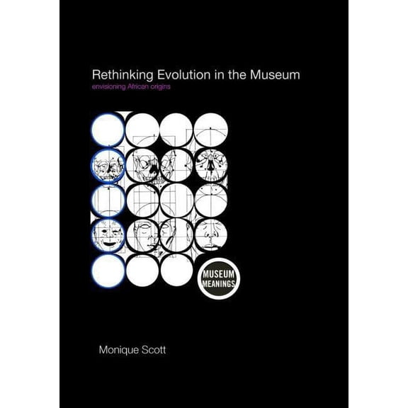 Museum Meanings Rethinking Evolution in the Museum: Envisioning African Origins, (Paperback)