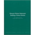 thumbnail image 1 of Pre-Owned Museum Mission Statements: Building a Distinct Identity (Paperback) 0931201411 9780931201417, 1 of 1